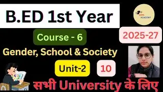 🔥B.ED 1st Year | Gender, School and society by Dipa Chaudhary
