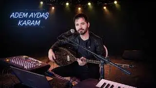 Adem Aydaş - Karam ( Bacacılar Yüksek YaparBacayı ) 2026