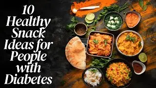 10 Healthy Snack Ideas for People with Diabetes