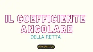 IL COEFFICIENTE ANGOLARE
