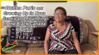 Donna Paris on Growing Up in Nova Scotia and Founding In the Black Canada | Part 1