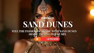 Sand Dunes &ndash; Best Arabic Techno House Club Mix (2026)