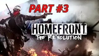 Homefront: The Revolution Walkthrough Gameplay - Part 3 | No commentary