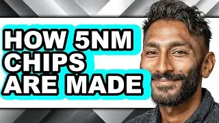 How 5nm Chips Are Made (easy Method)