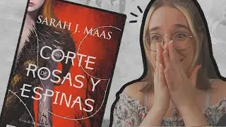 Resumen y opinión de Una Corte de Rosas y Espinas 🌹