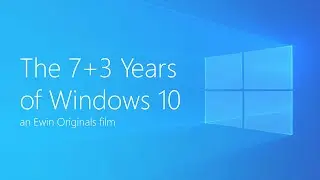 The 7+3 Years of Windows 10 - Official Trailer