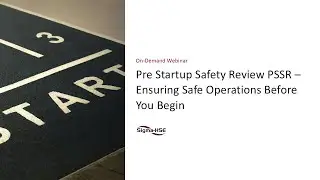 Pre Startup Safety Review PSSR &ndash; Ensuring Safe Operations Before You Begin