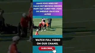 Jamie Foxx GOES OFF   Calls Out Browns Inside 3