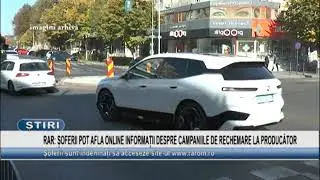 RAR: ȘOFERII POT AFLA ONLINE INFORMAȚII DESPRE CAMPANIILE DE RECHEMARE LA PRODUCĂTOR