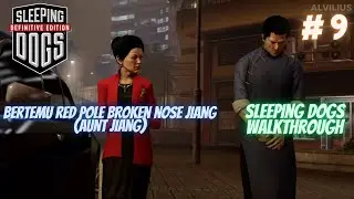 Bertemu Red Pole Broken Nose Jiang (Aunt Jiang) ! | Sleeping Dogs | #9