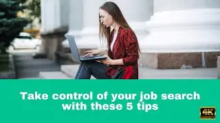 Take control of your job search with these 5 tips