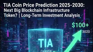 TIA Coin Price Prediction 2025&ndash;2030: Next Big Blockchain Infrastructure Token