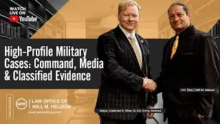 High-Profile Military Cases: Command, Media & Classified Evidence