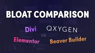 Divi vs Elementor vs Beaver Builder vs Oxygen - Bloat & Frontend Performance Compared