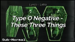 Type O Negative - These Three Things 