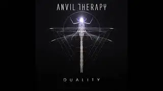 Anvil Therapy - Duality Preview HD