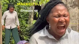 MARRIED BUT SINGLE - EPISODE 46