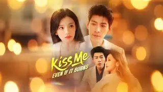 Kiss Me, Even if It Burns(DUBBED)      #Dramabox【Full Drama：Check the Pinned Comment】