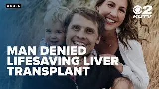 Ogden man denied lifesaving liver transplant by insurance company