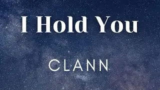 CLANN &mdash; I Hold You (Lyrics) перевод песни на русский язык
