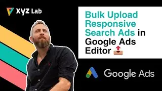 Массовая загрузка адаптивных поисковых объявлений в редакторе Google Ads