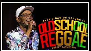 OLDSCHOOL REGGAE VIDEOMIXX BACK 2 BASICS VOL 15 DJ DANNIE BOY
