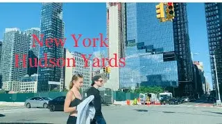 NYC SUMMER WALK IN HUDSON YARDS | NYC A Nice Walk At The Hudson Yards | Going To Hudson Yards