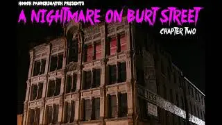 A Nightmare On Burt Street (Chapter Two)