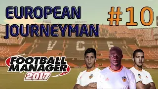 FM17 European Journeyman: Valencia - Episode 10: The Summer Transfer Window!