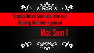 Discuss Russel Saunders term and Coupling Schemes in general || R-S Coupling #couplings #chemistry