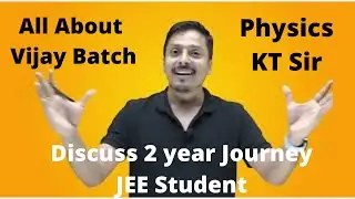All About Vijay Batch || Physics Faculty KT Sir Dicuss About Vijay Batch #ApniKaksha #VijayBatch