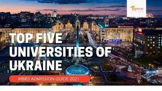 TOP FIVE UNIVERSITIES OF UKRAINE