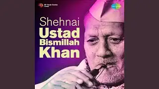 Shehnai Raga - Bhupal Todi - Jhaptaal Shehnai Nawaz Bismilla Khan