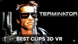 The Terminator (1984) Best Clips 3D SBS VR 4K