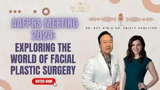 AAFPRS Meeting 2024: Exploring the World of Facial Plastic Surgery | Ep 38