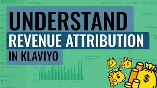 Klaviyo Conversion Attribution - What you need to know!
