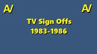 TV Sign-Off Collection - 1983  to 1986