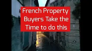 French village rainy day visit and French property buyer tips