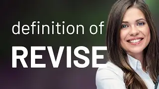 Revise | REVISE meaning
