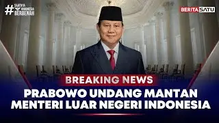 🔴 Breaking News | Prabowo Undang Sejumlah Mantan Menteri Luar Negeri Indonesia