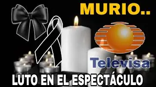  LUTO EN LA TELEVISI&Oacute;N MEXICANA ... MUERE DE UN INFARTO.