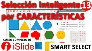 Smart Select Selecci&oacute;n Inteligente por caracter&iacute;sticas del objeto - PowerPoint - Curso iSlide 13/15