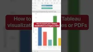 Export your Tableau Graphs As Images or PDFs