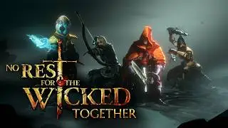 No Rest for the Wicked Together | Co-op | Official Trailer