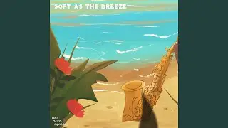 Soft As The Breeze