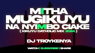 🟢BEST KIKUYU CATHOLIC MIX 2024 | DJ TROY KENYA