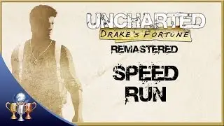 Uncharted Drake's Fortune Remastered [PS4] Speed Run (Full Game) Speed Racer Trophy