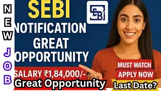 SEBI Grade A 2025 Notification Out! | 110 Posts | Salary ₹1,84,000 | Apply Now Full Details New Exam