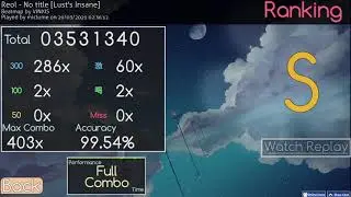 osu! Reol - No Title (lust's insane) 99.54% FC (My first 200pp play)
