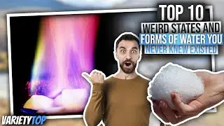 Top 10 | Weird States And Forms Of Water
